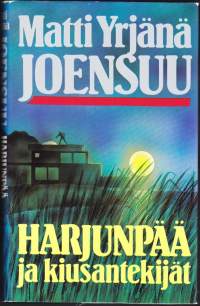 Harjunpää ja rakkauden lait. 1988. Menestyvän miehen ja häviäjien salaliiton tuhoisa yhteentörmäys