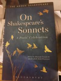 On Shakespeare`s Sonnets A Poet`s celebration