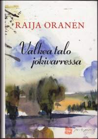Valkea talo jokivarressa, 2007. 1.p. Oranen kertoo suurten ikäluokkien lapsuudesta ja nuoruudesta tarkkanäköisesti.