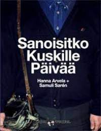 Sanoisitko kuskille päivää