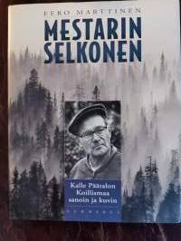 Mestarin selkonen. Kalle Päätalon Koillismaa sanoin ja kuvin