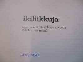 Ikiliikkuja - sanomalehti Länsi-Savo 120 vuotta [Mikkeli]
