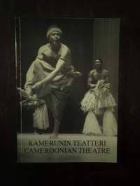 Kamerunin teatteri. Cameroonian Theatre