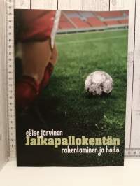 Jalkapallokentän rakentaminen ja hoito