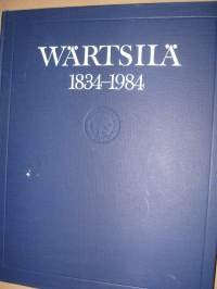 Wärtsilä 1834-1984 - Wärtsilä-yhtiön ja siihen liitettyjen yritysten kehitysvaiheita kansainvälistyväksi monialayritykseksi