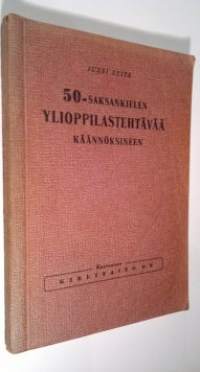 50 saksankielen ylioppilastehtävää käännöksineen vv. 1922-1948