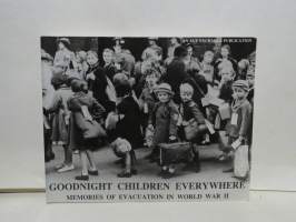 Goodnight Children Everywhere - Memories of Evacuation in World War II