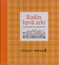 Kodin hyvä arki - Arjen taitoja ja hyvää elämää