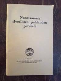 Nuorisomme siveellisen puhtauden puolesta. Esitelmiä siveellisyyskokouksia varten