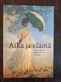 Aika ja elämä. Aikakäsitys 1800-luvun lopussa
