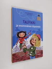 Talvikki ja ensimmäinen älypuhelin (ERINOMAINEN)