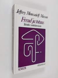 Freud ja totuus : taistelu viettelyteoriasta