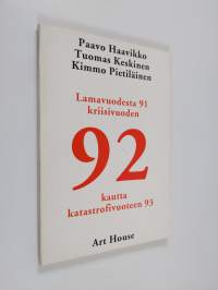 Lamavuodesta 91 kriisivuoden 92 kautta katastrofivuoteen 93