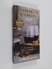 Viinistä viiniin 2016 : Viini-lehden vuosikirja