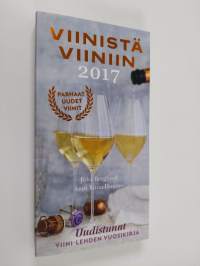 Viinistä viiniin 2017 : Viini-lehden vuosikirja