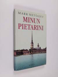 Minun Pietarini : Inkerinmaan suo, eurooppalainen järki ja venäläisten ennakkoluulot