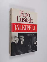Jälkipeli : henkilöitä ja tapahtumia Kekkosen kaudella