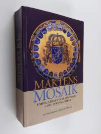 Maktens mosaik : enhet, särart och självbild i det svenska riket