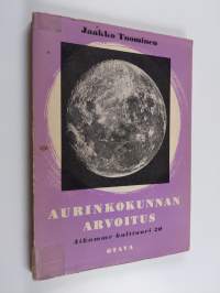 Aurinkokunnan arvoitus : aurinko, sen kiertolaiset ja aurinkokunnan synty