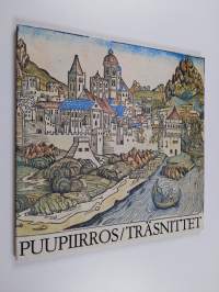 Puupiirros : Sinebrychoffin taidemuseo 13.3.-3.5.1981 = Träsnittet : Sinebrychoffs konstmuseum 13.3.-3.5.1981