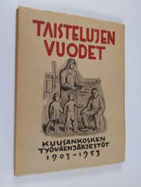 &quot;Taistelujen vuodet&quot; : Kuusankosken työväenjärjestöjen toimintaa 50 vuoden takaa