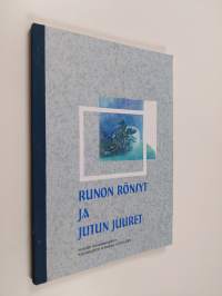 Runon rönsyt ja jutun juuret : Hollolan kansalaisopiston kirjoittajapiirin antologia toimintavuodelta 2003-2004