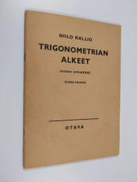 Trigonometrian alkeet : lyhyempi oppimäärä