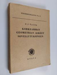 Korkeamman geometrian alkeet sovellutuksineen