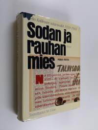 Sodan ja rauhan mies : Urho Kekkosen sotavuodet 1939-1944