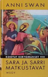 Kootut kertomukset VIII - Sara ja Sarri matkustavat. (Nuortenkirja)