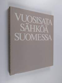 Vuosisata sähköä Suomessa