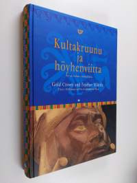 Kultakruunu ja höyhenviitta : inkat ja heidän edeltäjänsä - Perun kolme vuosituhatta = Gold crown and feather mantle : the Incas and their predecessors : three mi...