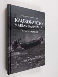 Kaukopartio Marian kanavalla : Tosipohjainen kaukopartioromaani (UUSI)