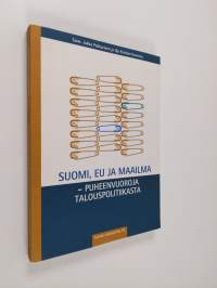 Suomi, EU ja maailma : puheenvuoroja talouspolitiikasta