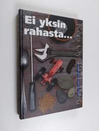 Ei yksin rahasta : kertomus Kehitysaluerahasto oy:n ja Kera oy:n ihmisistä, työstä, tavoitteista ja tuloksista 25 ensimmäisen toimintavuoden aikana 1971-1996