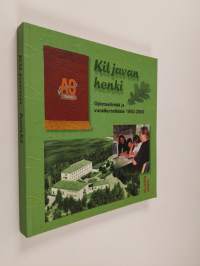 Kiljavan henki : opistoelämää ja vuosikurssilaisia 1950-2000