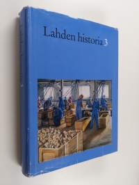 Lahden historia, 3 - Lahden talouselämän historia (tekijän omiste)