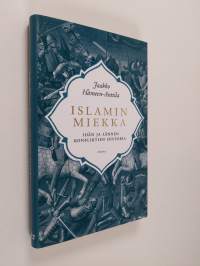 Islamin miekka : idän ja lännen konfliktien historia (ERINOMAINEN)