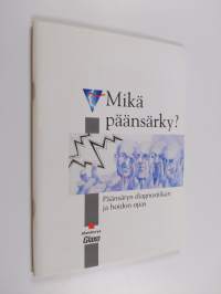 Mikä päänsärky? : päänsäryn diagnostiikan ja hoidon opas