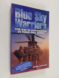 Blue Sky Warriors - The RAF in Afghanistan in Their Own Words