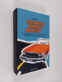 Vieraana omassa maassa - suomalaiset road-elokuvat vapauden ja vastustuksen kertomuksina 1950-luvun lopusta 2000-luvulle