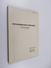 Psykosomatiikan symposiumi : Tampereen yliopisto Kliinisen lääketieteen laitos, 11.11.1977