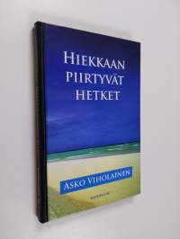 Hiekkaan piirtyvät hetket (signeerattu, tekijän omiste)