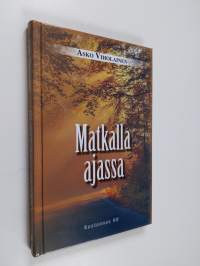 Matkalla ajassa (signeerattu, tekijän omiste)