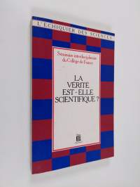 La Vérité est-elle scientifique?