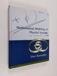 Mathematical Modeling of Physical Systems - An Introduction (ERINOMAINEN)