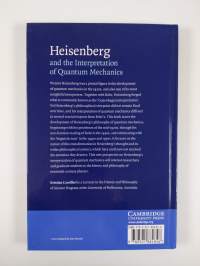 Heisenberg and the Interpretation of Quantum Mechanics - The Physicist as Philosopher