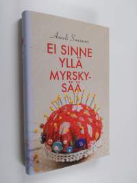 Ei sinne yllä myrskysää (signeerattu, ERINOMAINEN)