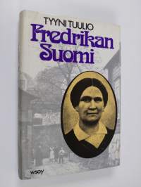 Fredrikan Suomi : esseitä viime vuosisadan naisista