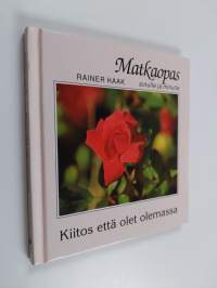 Kiitos että olet olemassa